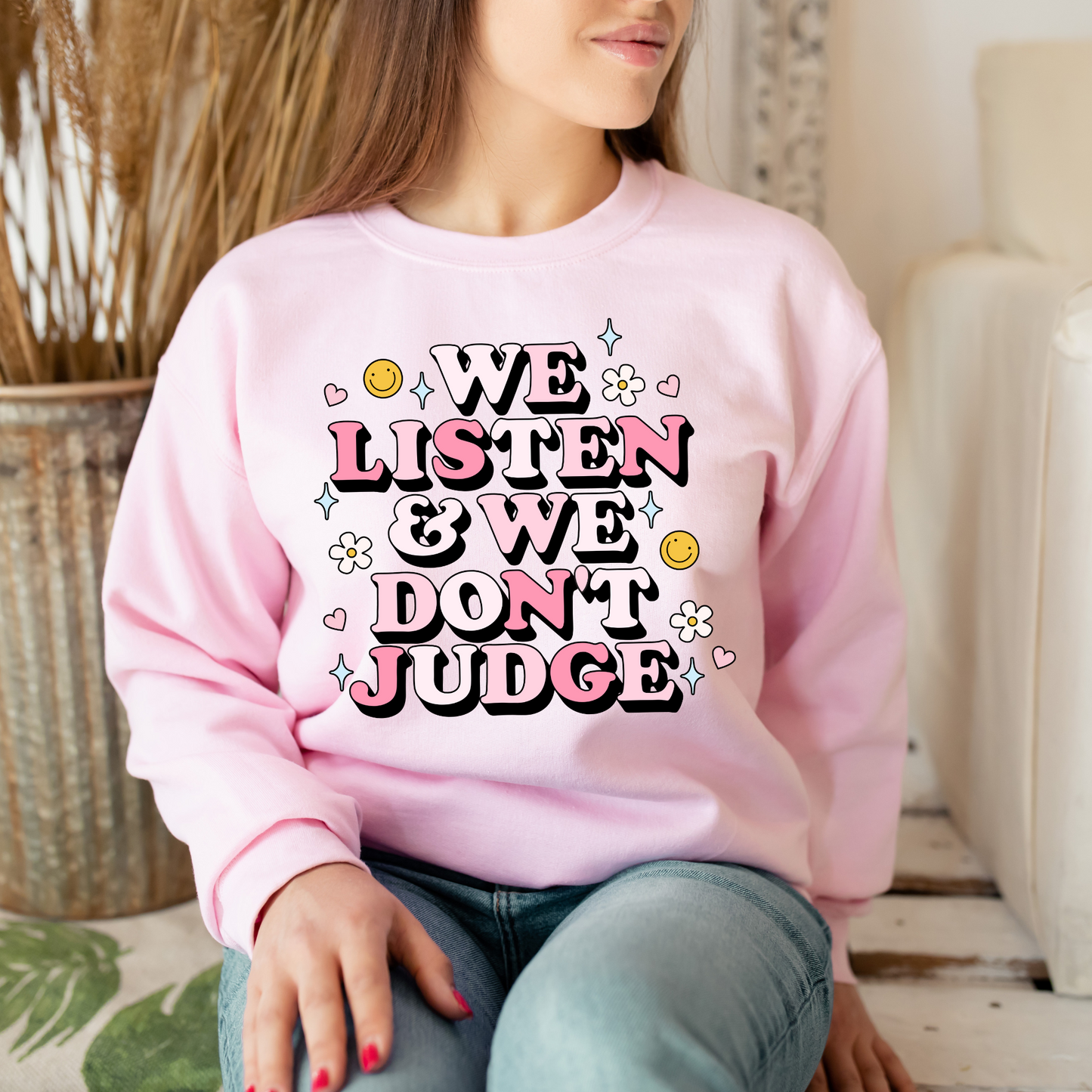 We Listen And We Don't Judge - Shirt/Crewneck