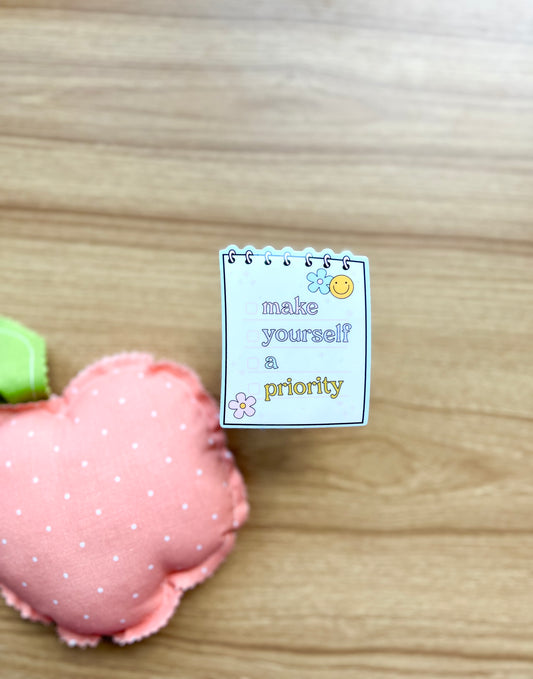 Make Yourself A Priority Sticker