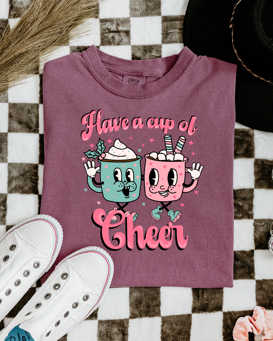 Have A Cup Of Cheer - Shirt