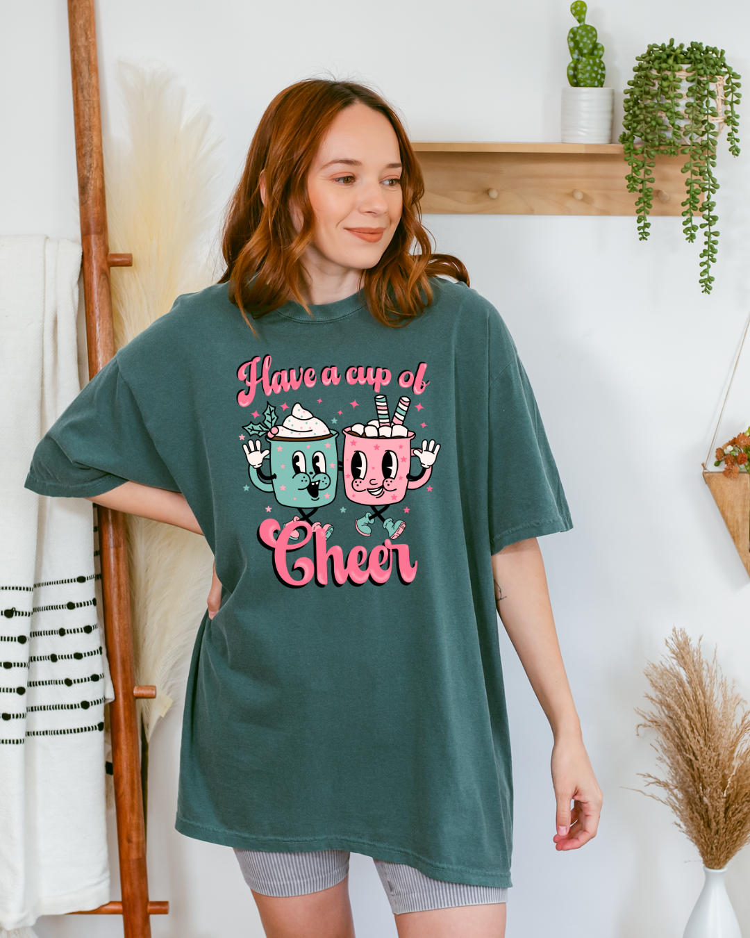Have A Cup Of Cheer - Shirt