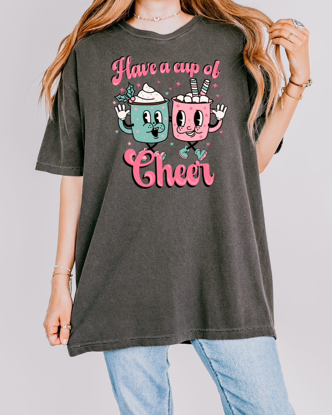 Have A Cup Of Cheer - Shirt