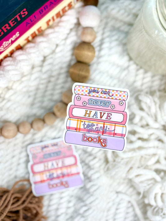 You Can Never Have Enough Books Sticker
