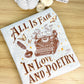 All Is Fair In Love And Poetry Shirt/Crewneck