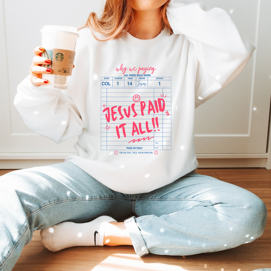 Jesus Paid It All - Shirt/Crewneck
