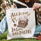 All Is Fair In Love And Poetry Tote