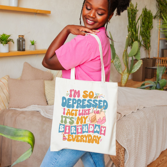 I'm So Depressed I Act Like It's My Birthday Everyday Tote - TTPD